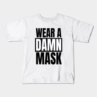 Wear A Damn Mask Kids T-Shirt